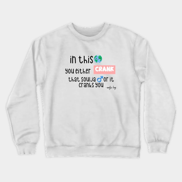 soulja boy quote Crewneck Sweatshirt by morgananjos